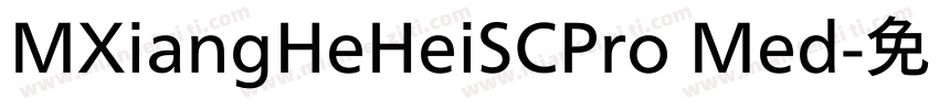 MXiangHeHeiSCPro Med字体转换